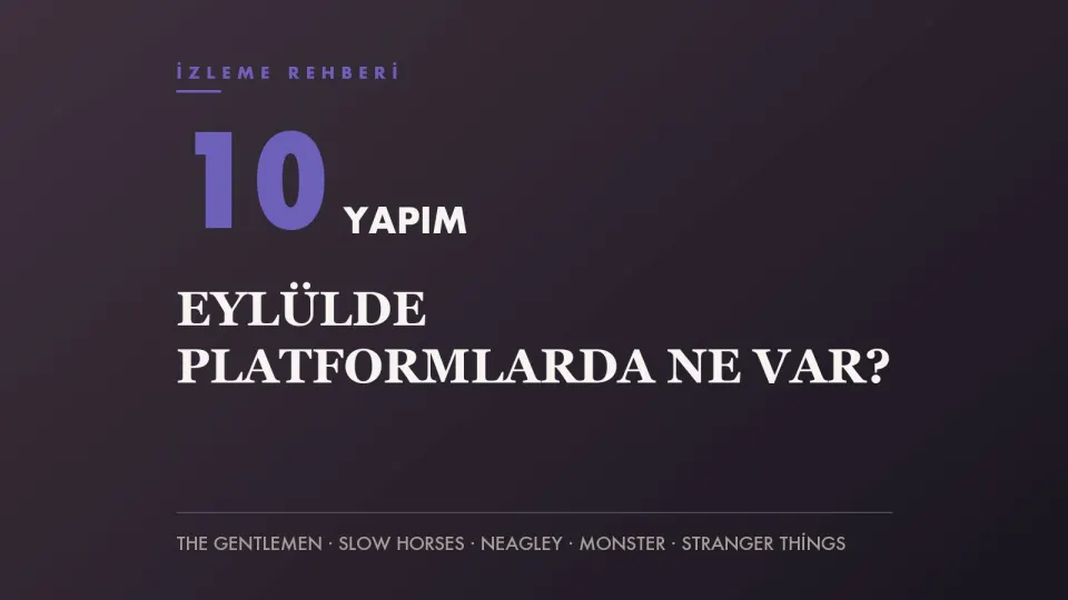 Mor tonlu zemin üzerinde 10 YAPIM yazısı ve “Eylülde platformlarda ne var?” başlığını taşıyan haber kapağı