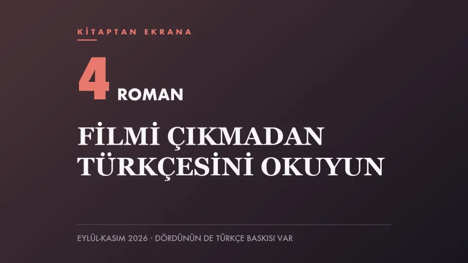 Sonbaharda ekrana gelecek dört kitap uyarlaması için hazırlanan koyu zeminli kapak görseli